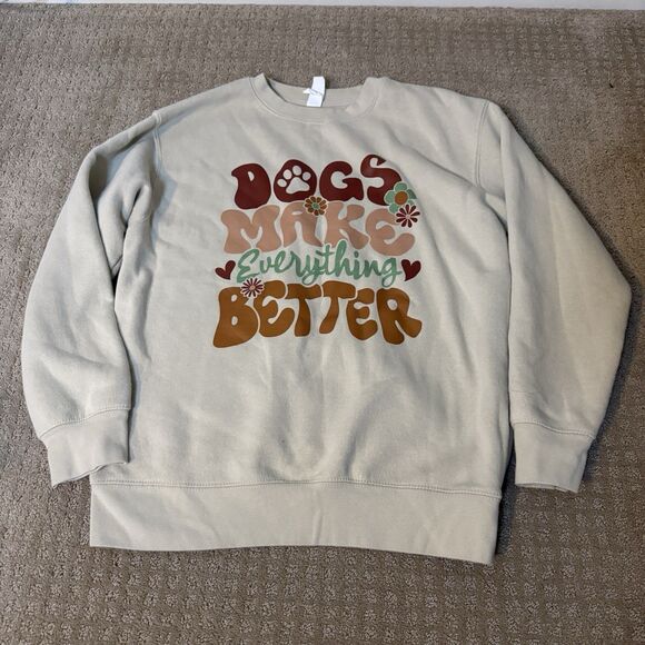 Unbranded Tops - Dogs Make Everything Better Women’s Size Medium Beige Cream Sweatshirt